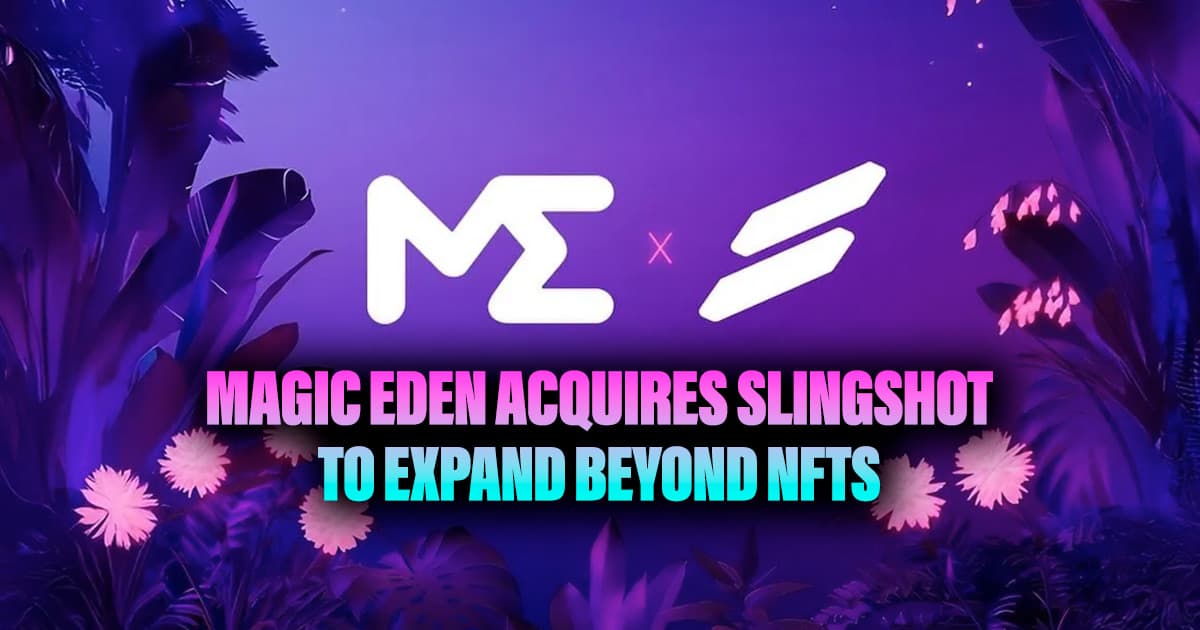 Magic Eden Acquires Slingshot to Expand Beyond NFTs