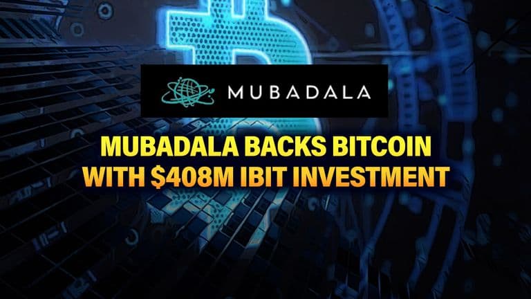 Mubadala Backs Bitcoin with $408M IBIT Investment