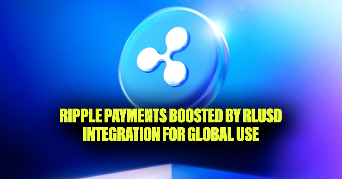 Ripple Payments Boosted by RLUSD Integration for Global Use