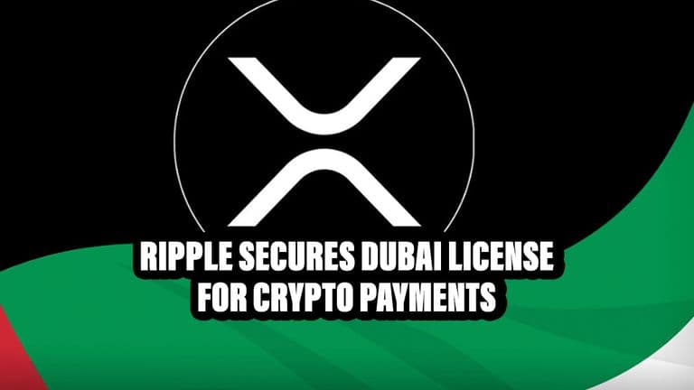 Ripple Secures Dubai License for Crypto Payments