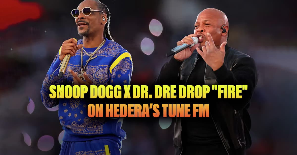 Snoop Dogg x Dr. Dre Drop "FIRE" on Hedera’s Tune FM