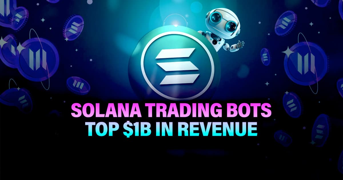 Solana Trading Bots Top $1B in Revenue