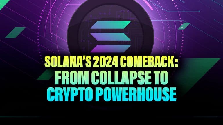 Solana’s 2024 Comeback: From Collapse to Crypto Powerhouse
