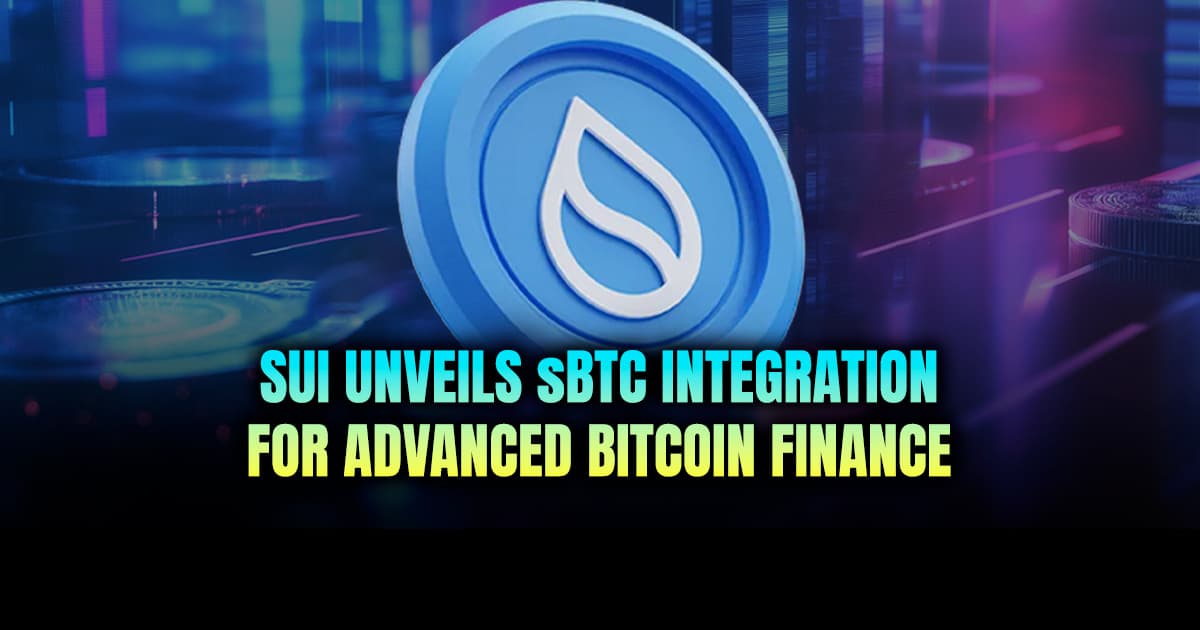 Sui Unveils sBTC Integration for Advanced Bitcoin Finance