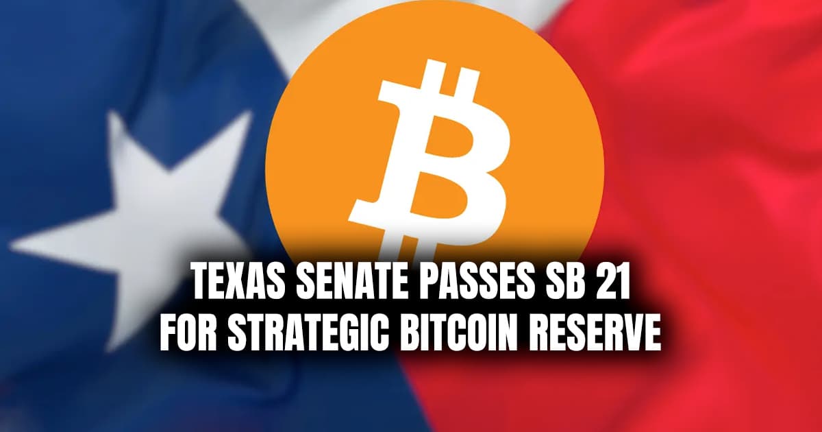 Texas Senate Passes SB 21 for Strategic Bitcoin Reserve