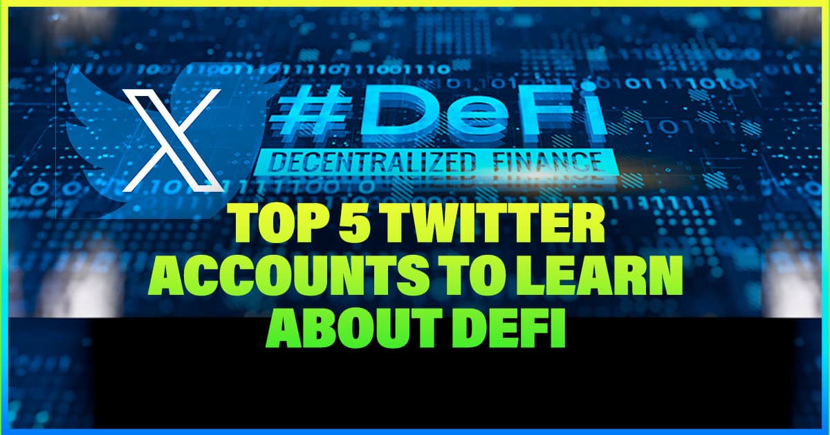 Top 5 Twitter Accounts to Learn About DeFi