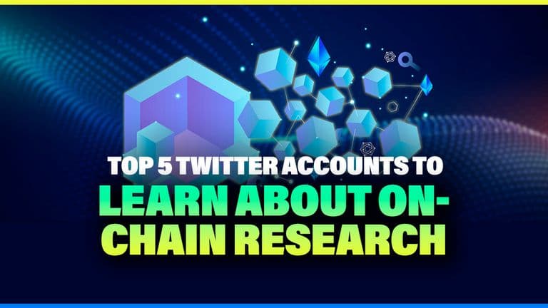 Top 5 Twitter Accounts to Learn About On-chain Research