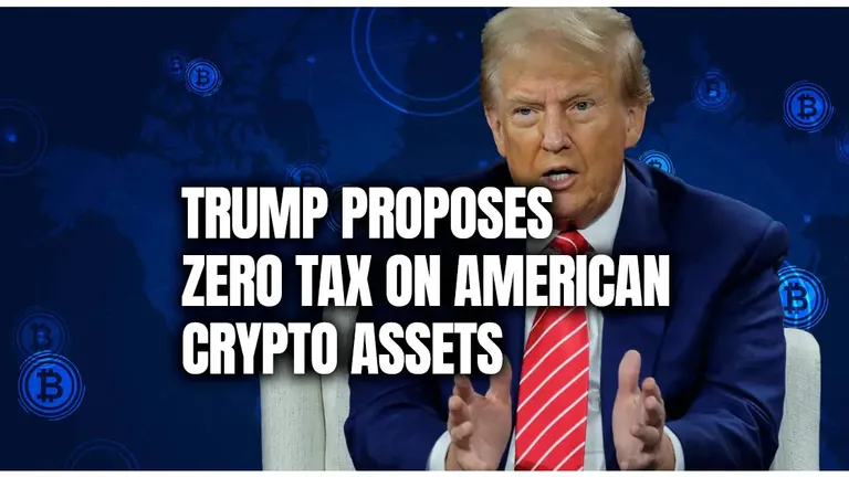 Trump Proposes ZERO Tax on American Crypto Assets