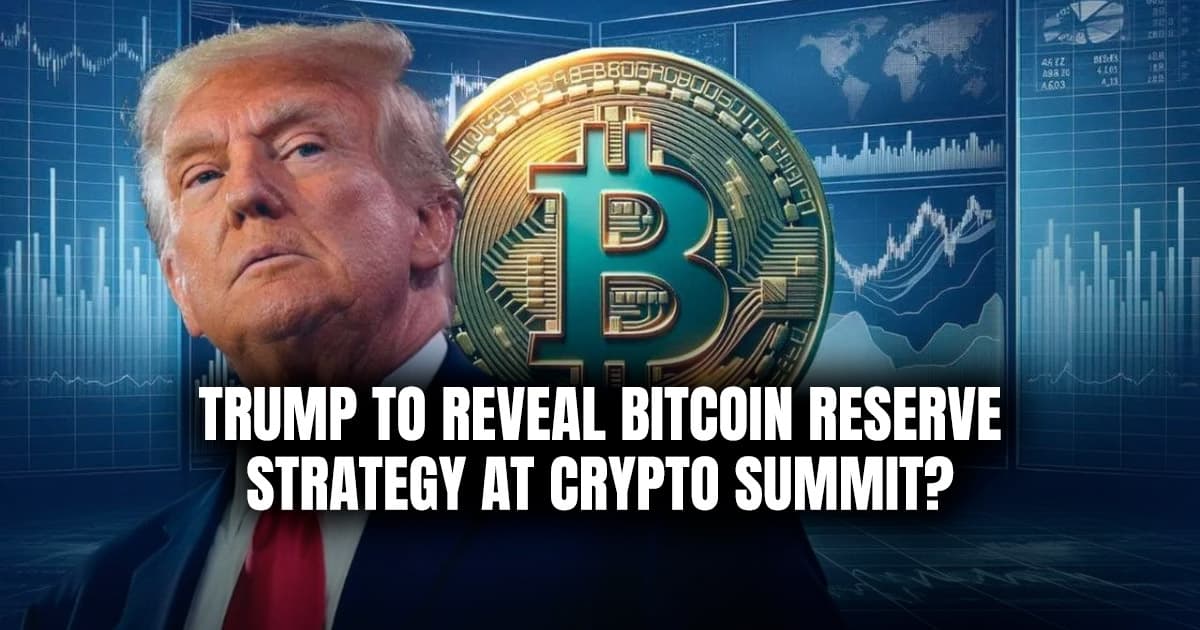 Trump to Reveal Bitcoin Reserve Strategy at Crypto Summit?