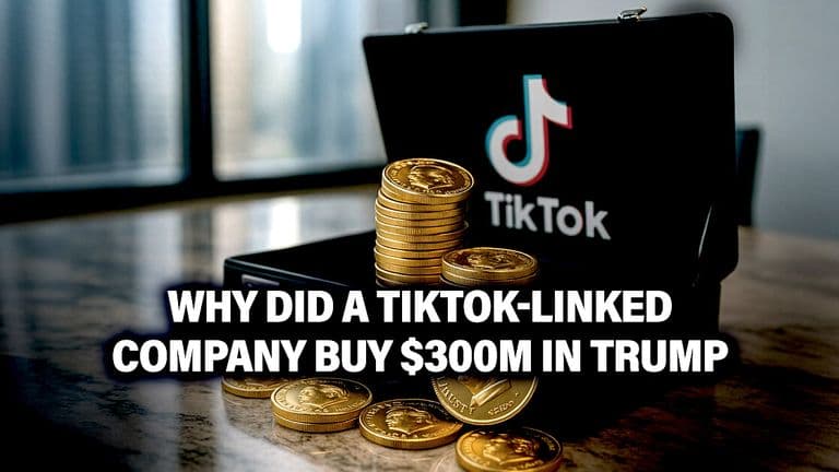 Why Did a TikTok-Linked Company Buy $300M in TRUMP