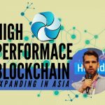 Exclusive: Is High Performance Blockchain Ready to Conquer Asia?