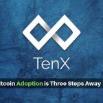Believe TenX- Bitcoin adoption is three steps away