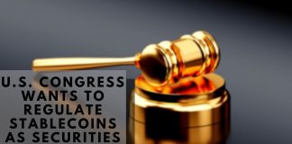U.S. CONGRESS WANTS TO REGULATE STABLECOINS AS SECURITIES