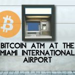 Bitstop Installs Bitcoin ATM at the Miami International Airport