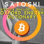 There is a ‘Satoshi’, Bitcoin’s Smallest Unit in Oxford English Dictionary