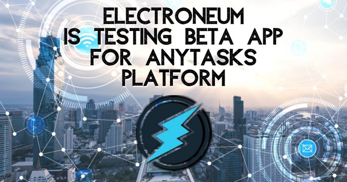 Electroneum is Testing BETA App for AnyTasks Platform