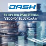 DASH to Introduce DApp Exclusive “Second” Blockchain