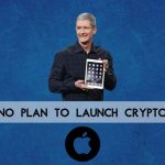 Apple CEO no plan to launch crypto says tim cook