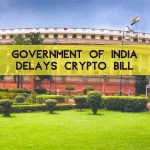 Government of India Delays Cryptocurrency Bill