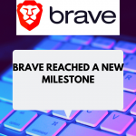 BRAVE Browser Reached 8 Million Users