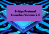 Bridge Protocol Launches Version 2.0