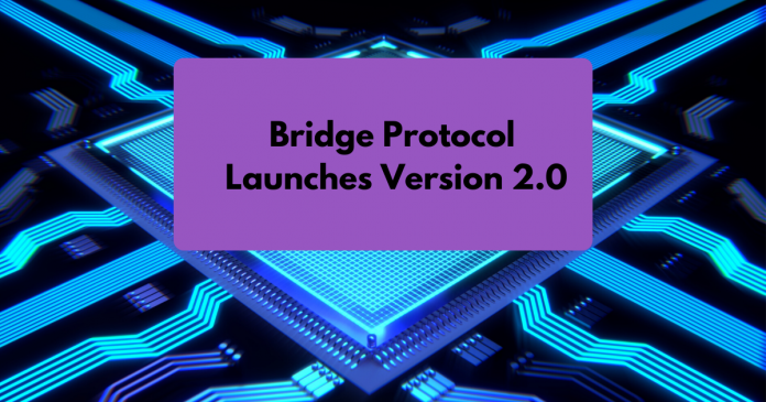 Bridge Protocol Launches Version 2.0