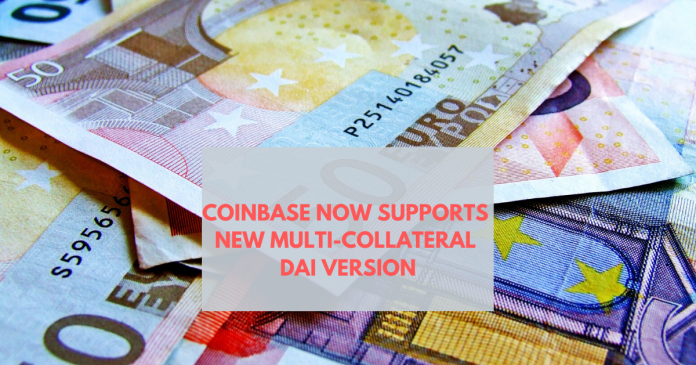 Coinbase Now Supports New Multi-Collateral DAI Version