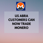 US Abra Customers Can Now Trade Monero