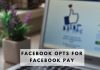 Facebook Opts for Facebook Pay
