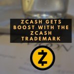 Zcash Gets Boost with the Zcash Trademark