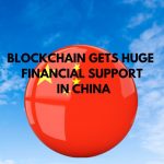 Blockchain gets huge financial support in China