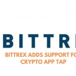 Bittrex Lists Crypto App Tap