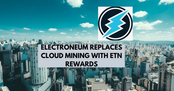 Electroneum Replaces Cloud Mining with ETN Rewards