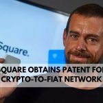 square obtains patent for crypto-to-fiat network