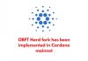 OBFT Hard fork has been implemented in Cardano mainnet
