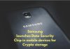Samsung launches Data Security Chip in mobile devices for Crypto storage