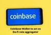 Coinbase Wallet to act as De-Fi rate aggregator