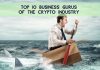 Top 10 Business Gurus of Crypto