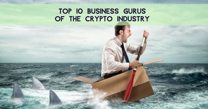 Top 10 Business Gurus of Crypto