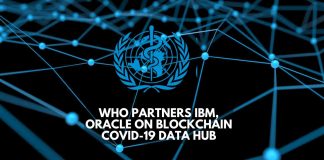 WHO Partners IBM, Oracle on Blockchain COVID-19 Data Hub