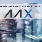 Navigating Market Volatility with AAX