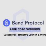 Band Protocol April Update Reviews Successful Testnet#2