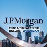 CBDC a Threat to the Dollar - JP Morgan (1)