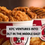 KFC Ventures into DLT in the Middle East