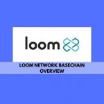 Loom Network Celebrates One Year of Basechain