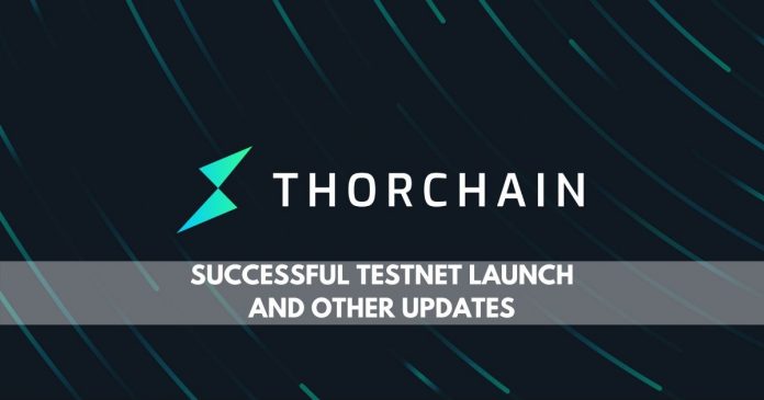 ThorChain successful testnet launch and other updates