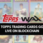 The Topps Company Launches Trading Cards on WAX
