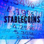 Stablecoins: Up Against Volatility and Hacks