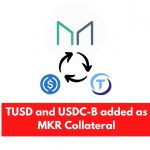 TUSD added as a Maker (MKR) Collateral, removed soon