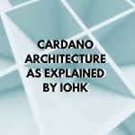 cARDANO ARCHITECTURE